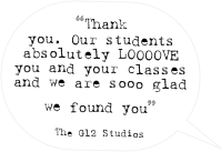 “Thank you. Our students absolutely LOOOOVE you and your classes and we are sooo glad we found you” 

The G12 Studios